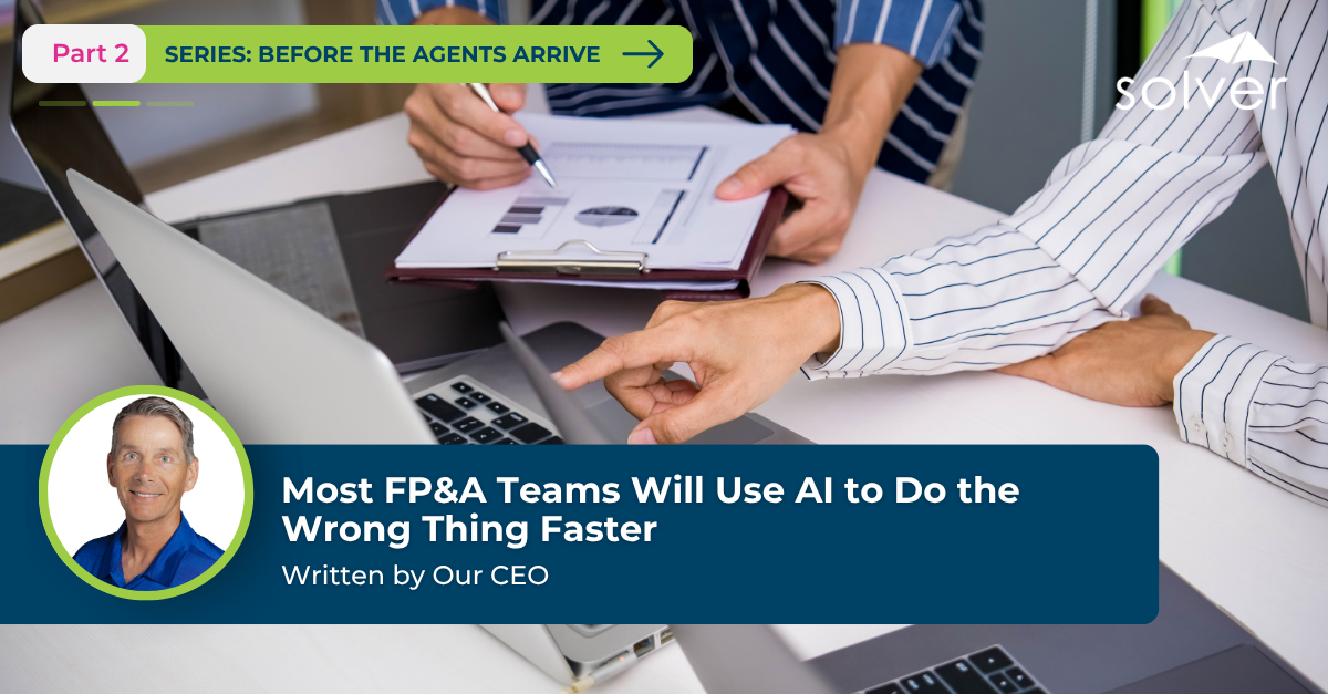 Most FP&A Teams Will Use AI to Do the Wrong Thing Faster
