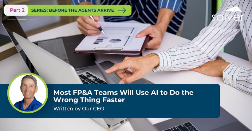 Blog-Most FP&A Teams Will Use AI to Do the Wrong Thing Faster
