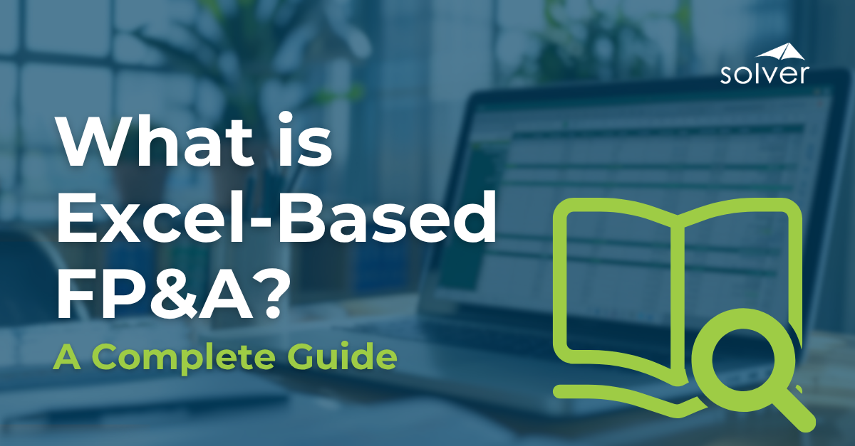 What Is Excel-Based FP&A? A Complete Guide
