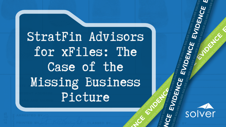 StratFin Advisors for xFiles The Case of the Missing Business Picture