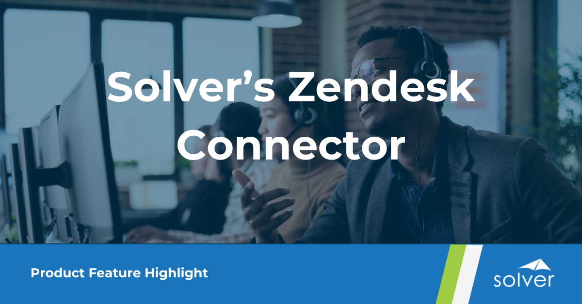 Solver's Zendesk Connector Blog Image 